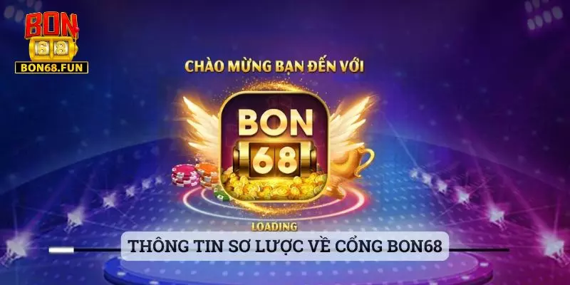 bon68 Thông tin sơ lược về cổng Bon68